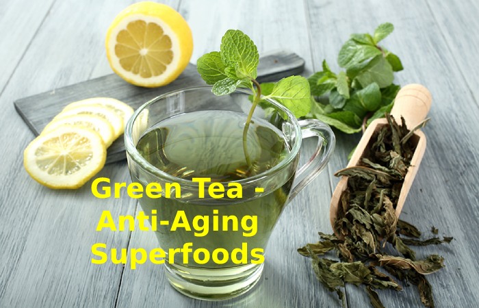 Green Tea - Anti-Aging Superfoods