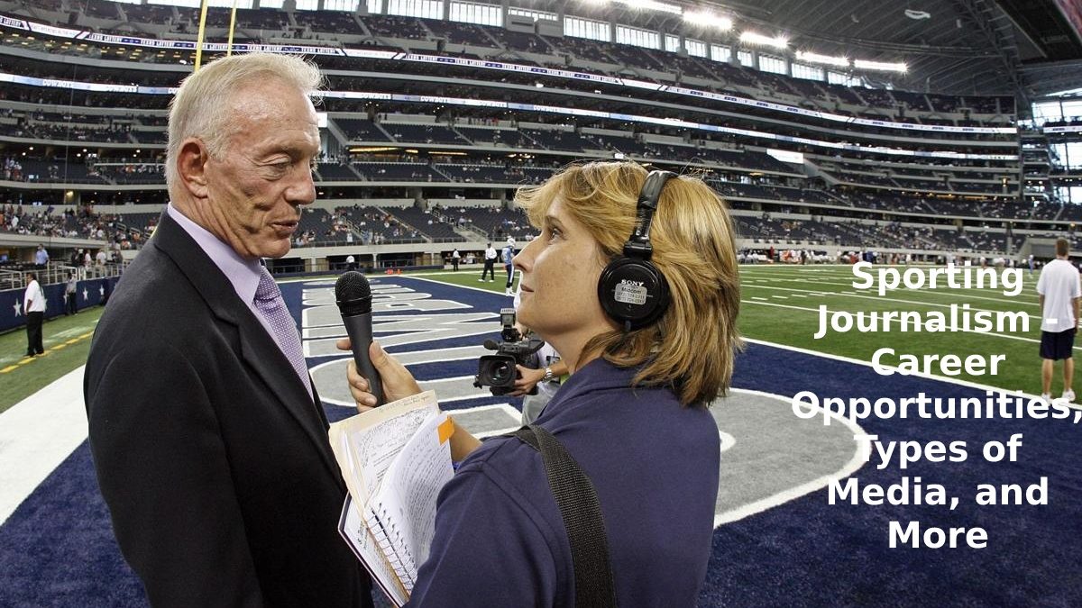 Sporting Journalism – Career Opportunities, Types of Media, and More