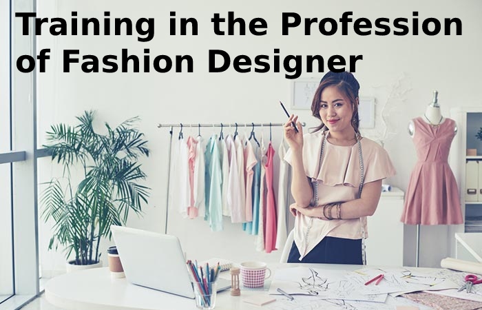 Training in the Profession of Stylist or Fashion DesignerFashion Designer