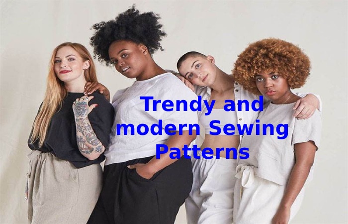 Trendy and modern Sewing Patterns