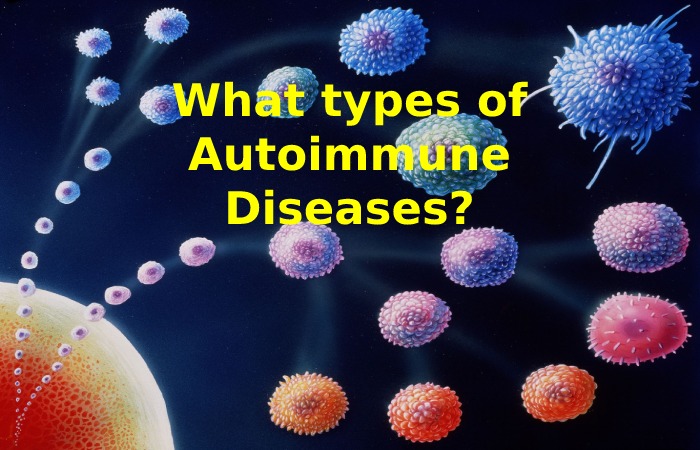 What types of Autoimmune Diseases