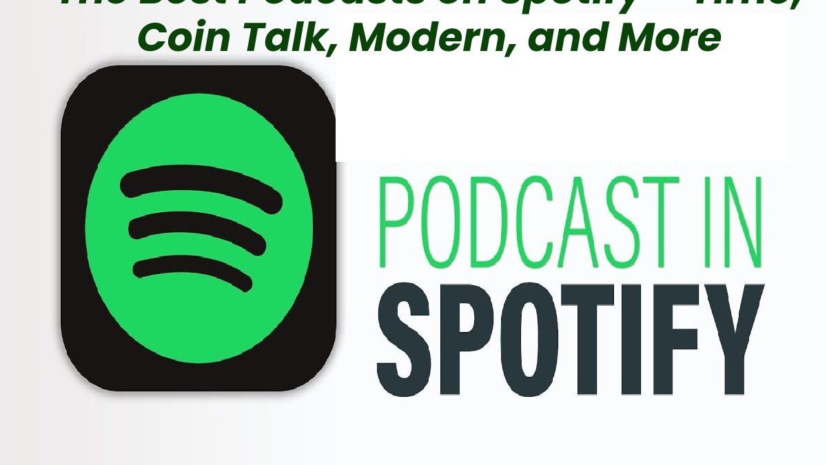 The Best Spotify Podcasts – Time, CoinTalk, Modern, & more