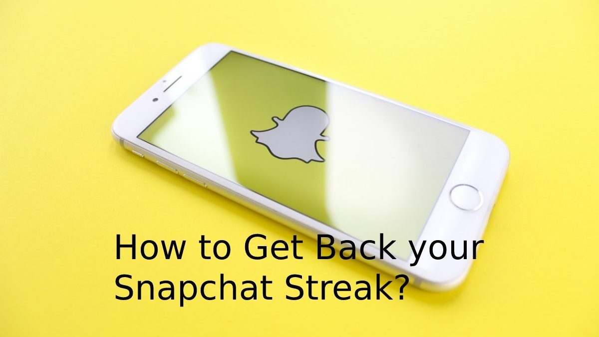 How to Get Back your Snapchat Streak?