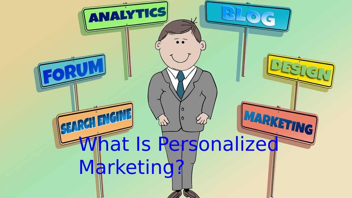 What Is Personalized Marketing?