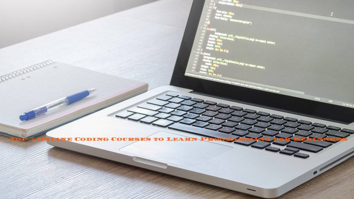 Top 5 Online Coding Courses to Learn Programming for Beginners