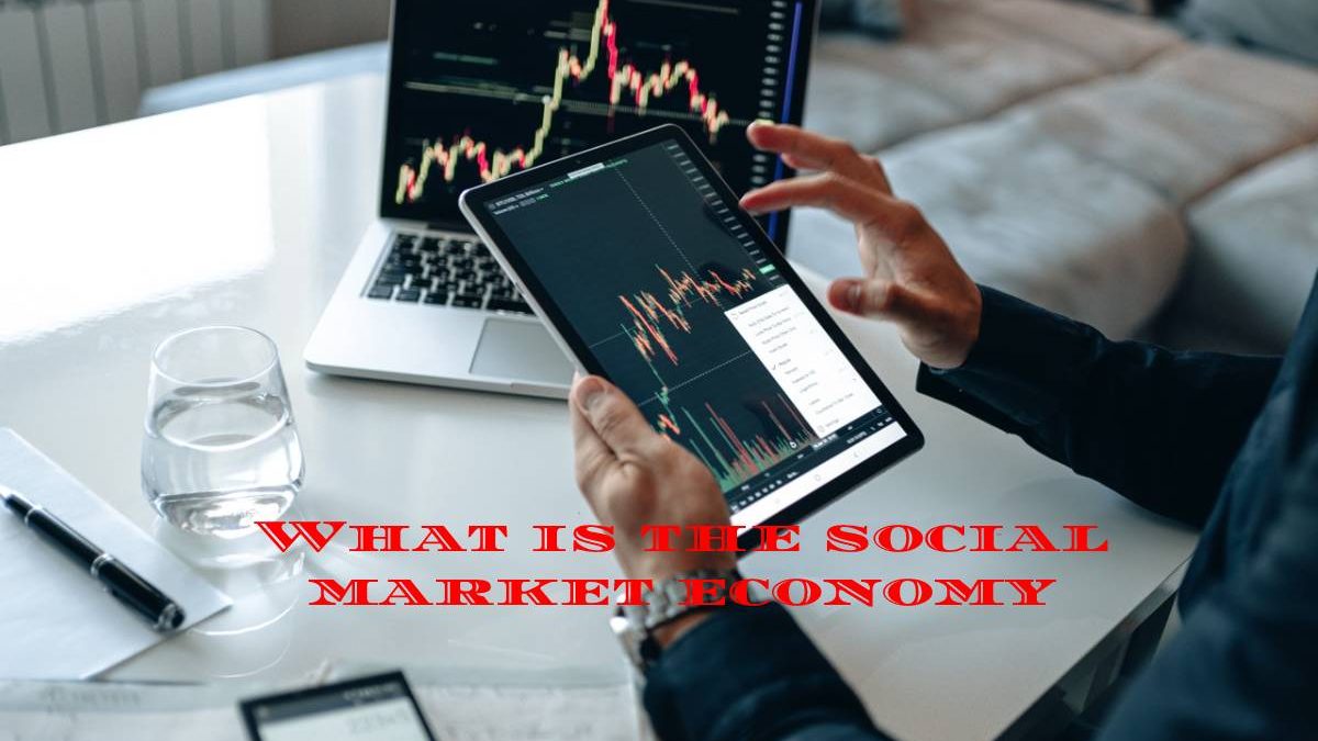 What is the Social Market Economy? – Characteristics, and more