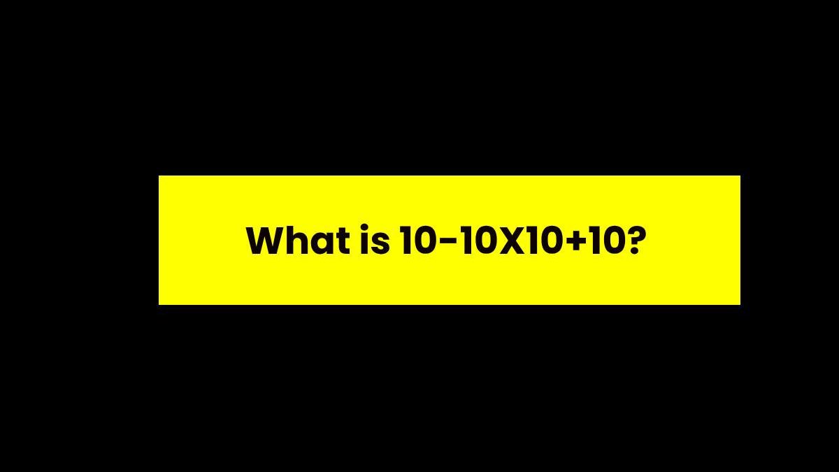 10 10×10 10:What is the Answer? – 10 10X10 10=?