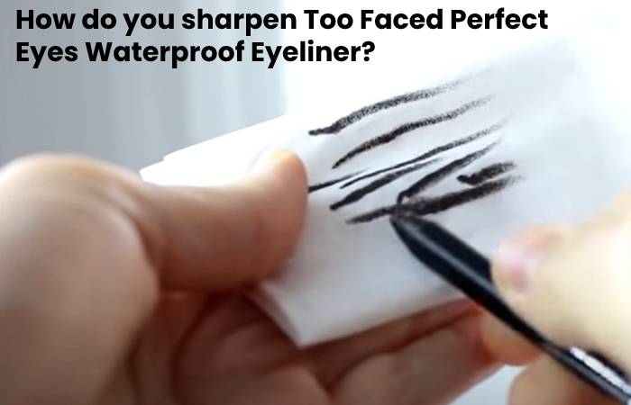 How To Sharpen Too Faced Killer Liner 