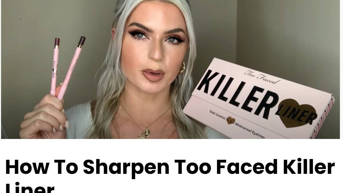 How To Sharpen Too Faced Killer Liner [2023]