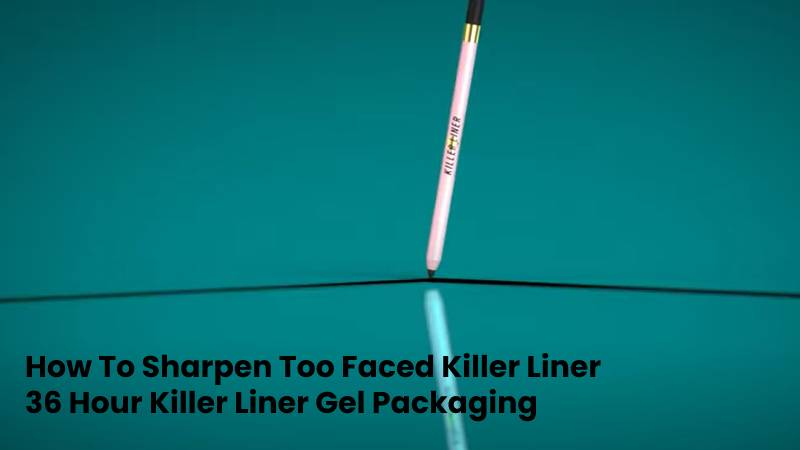 How To Sharpen Too Faced Killer Liner 
