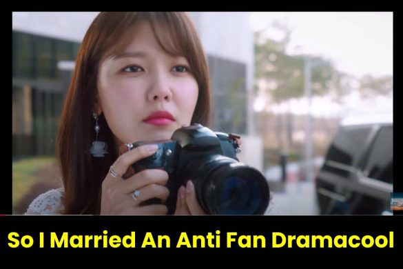 So I Married An Anti Fan Dramacool