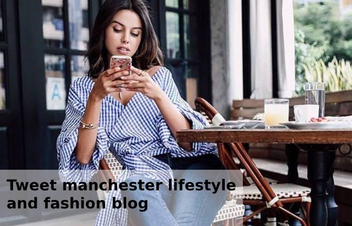Tweet Manchester Lifestyle And Fashion Blog