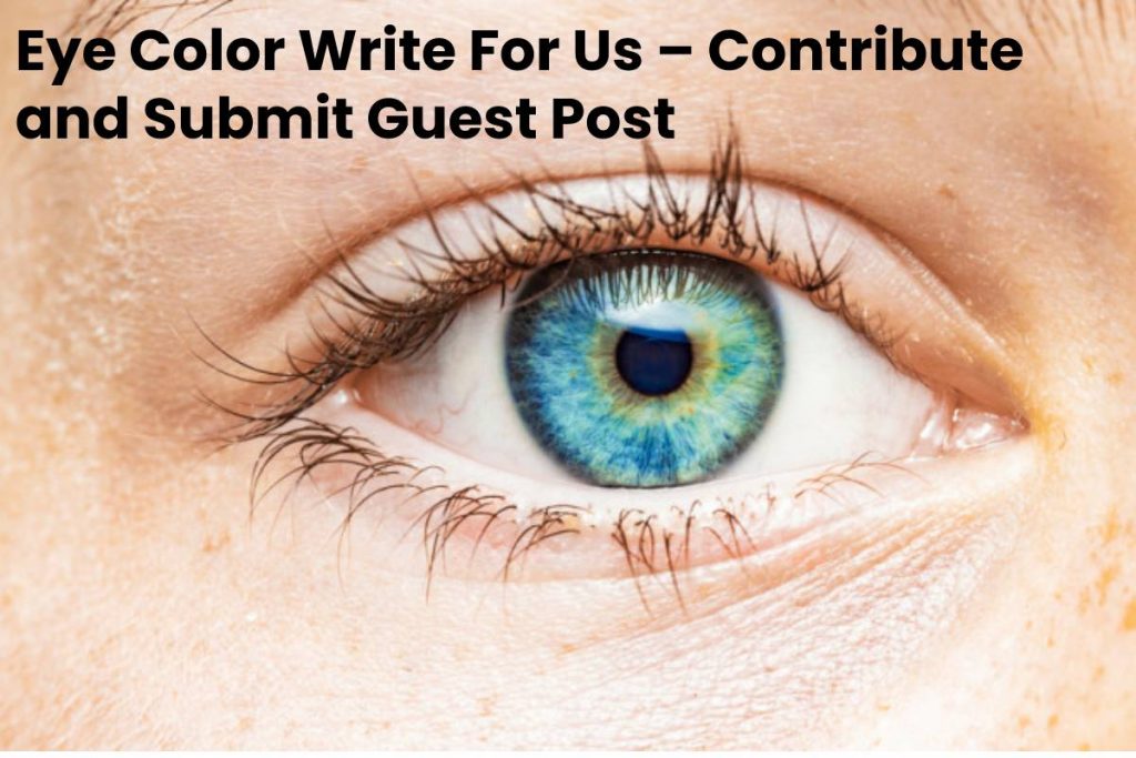Eye color write for us