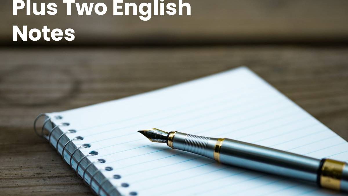 Tips for Plus Two English Notes in 2023