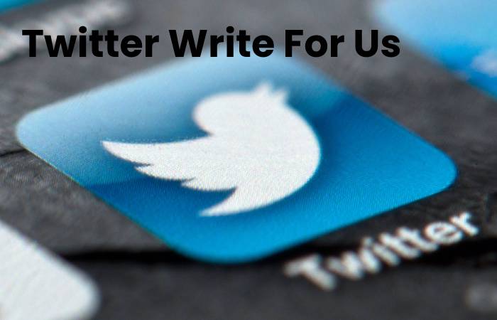 Twitter Write for Us
