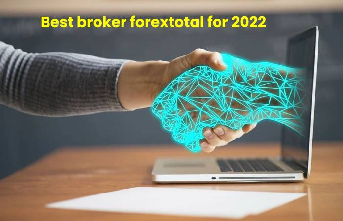 Best Broker Forextotal 2022