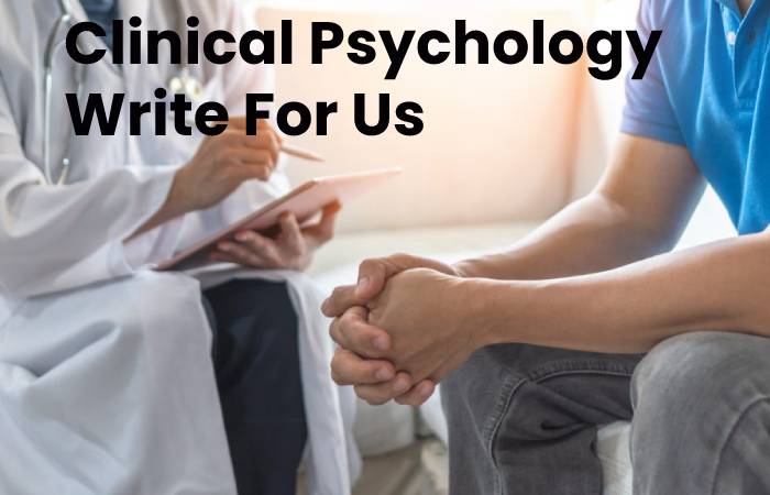 Clinical Psychology Write For Us