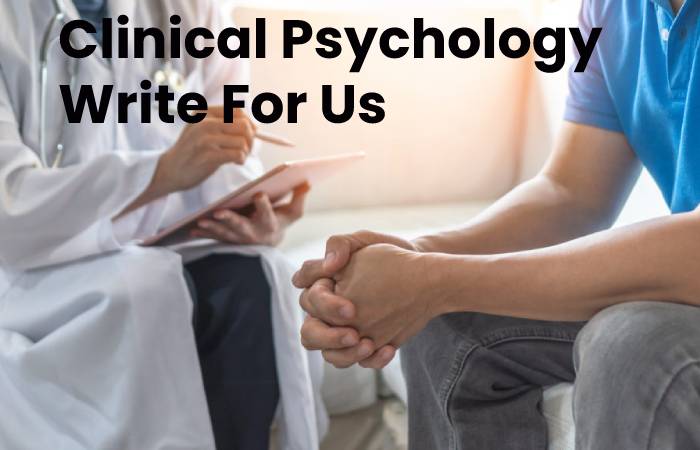 Clinical Psychology Write For Us