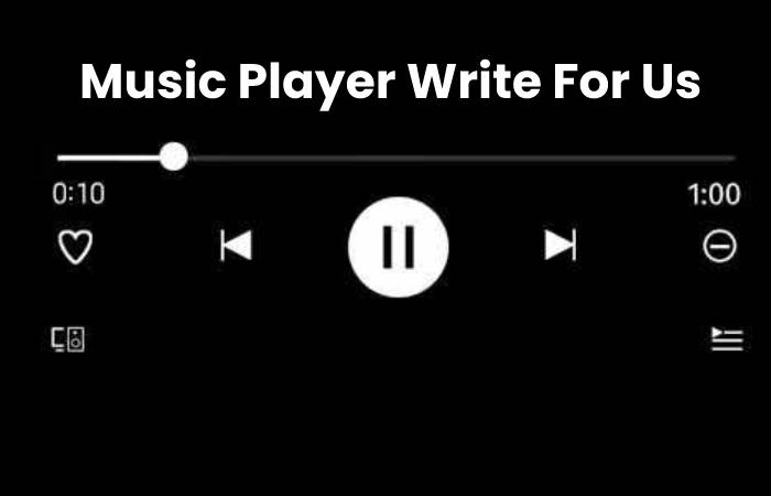 Music Player Write For Us (2)
