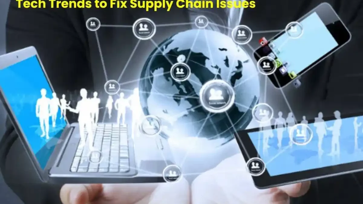 Tech Trends to Fix Supply Chain Issues