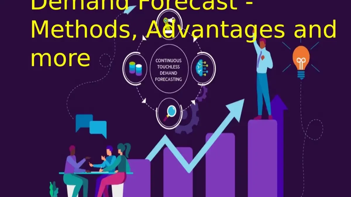 Demand Forecast – Methods, Advantages and more