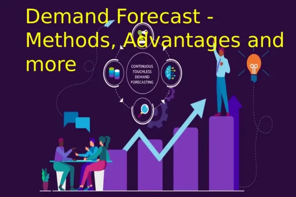Demand Forecast - Methods, Advantages and more
