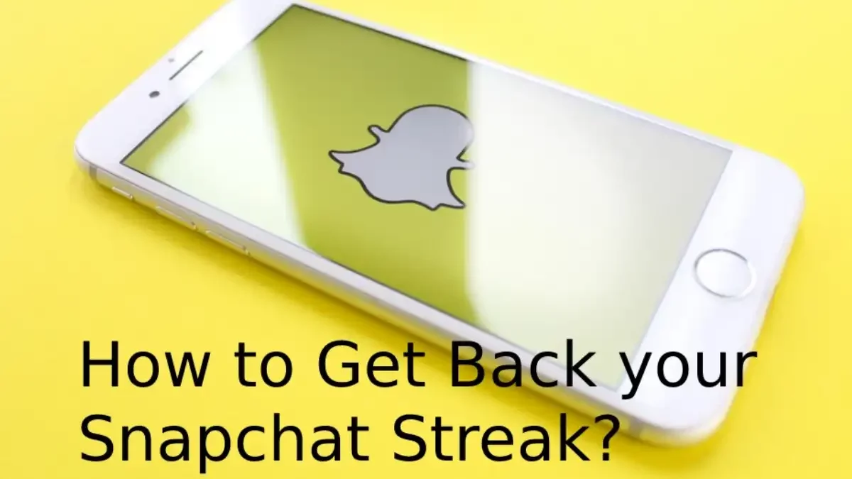 How to Get Back Your Snapchat Streak? Best Tips