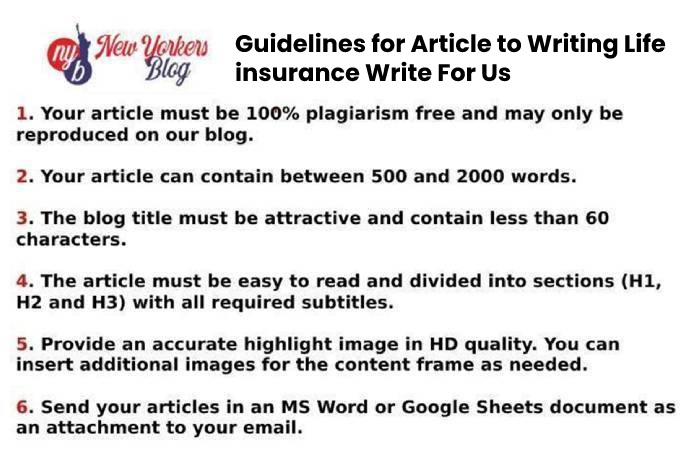 Guidelines for Article to Writing Life insurance Write For Us