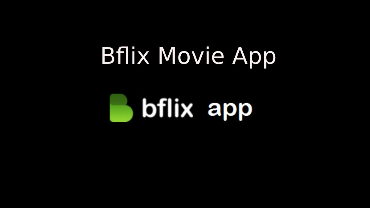 Bflix Movie App: A Streaming app for Movies & TV