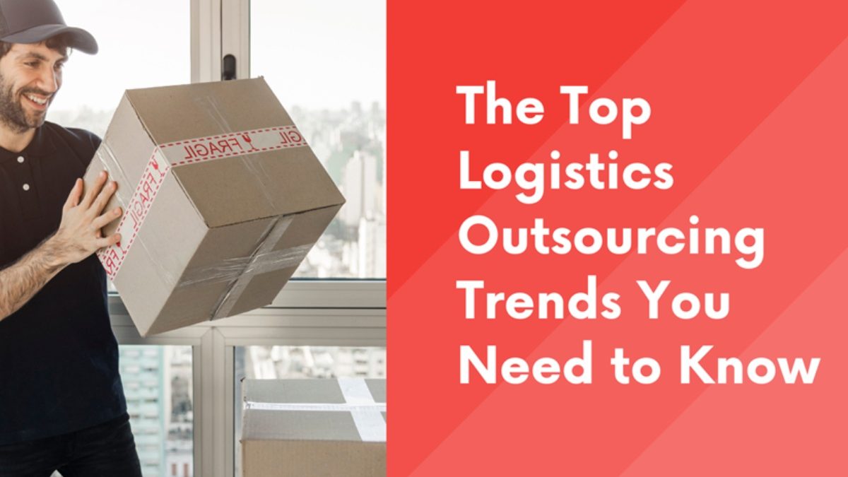 Stay Ahead of the Game: The Top Logistics Outsourcing Trends You Need to Know!