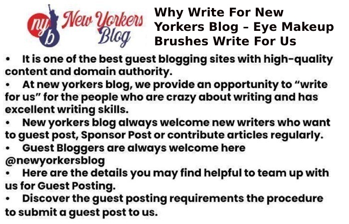 Why Write For New Yorkers Blog – Eye Makeup Brushes Write For Us