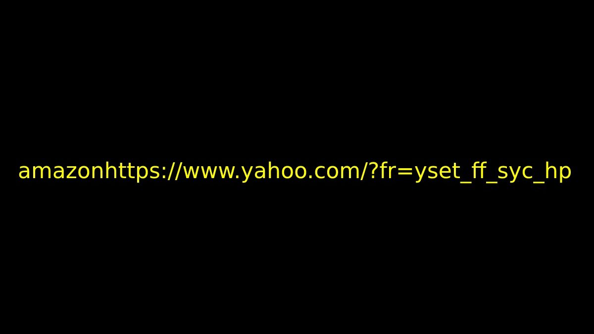 amazonhttps://www.yahoo.com/?fr=yset_ff_syc_hp