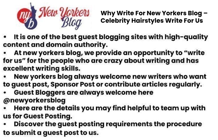 Why Write For New Yorkers Blog – Celebrity Hairstyles Write For Us