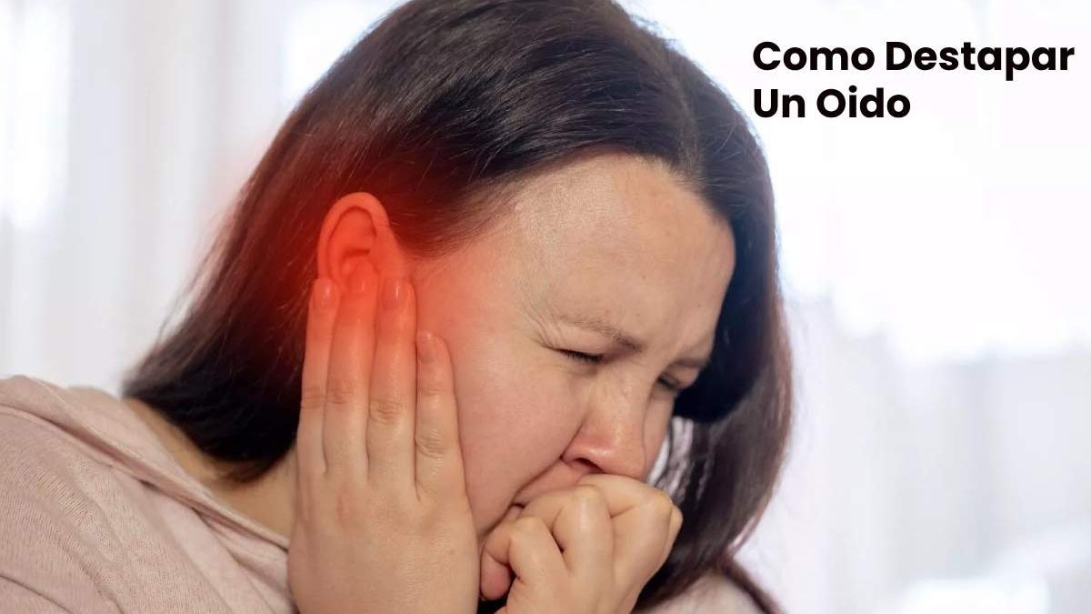 Como Destapar Un Oido: How to Unclog an Ear [2023]