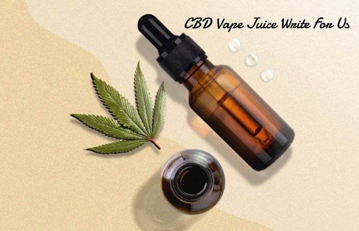 CBD Vape Juice Write For Us (2)