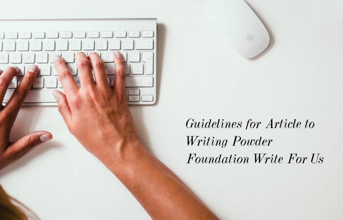 Powder Foundation Write For Us (2)