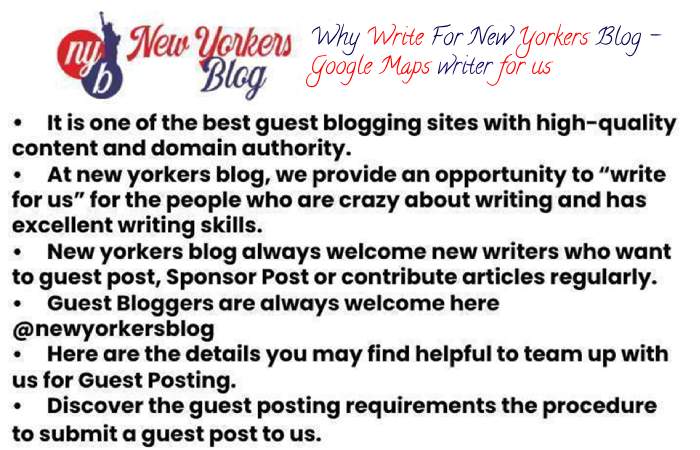 Why Write For New Yorkers Blog – Google Maps writer for us