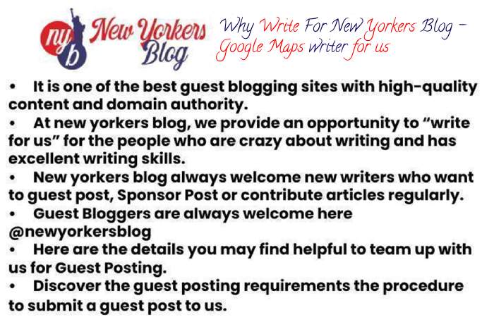 Why Write For New Yorkers Blog – Google Maps writer for us