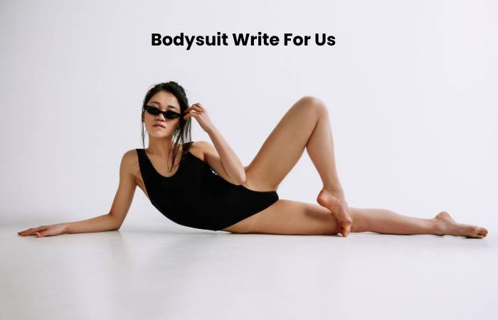 Bodysuit Write For Us