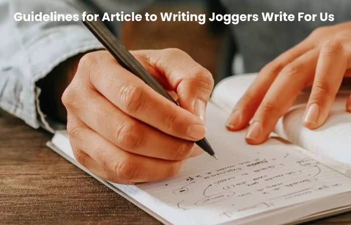 Guidelines for Article to Writing Joggers Write For Us