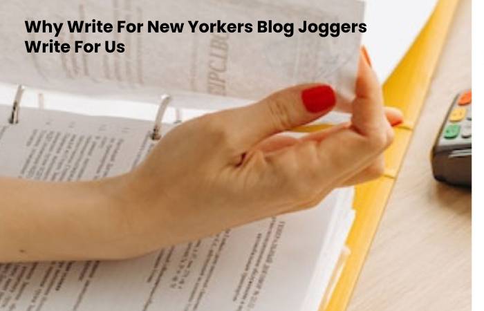 Why Write For New Yorkers Blog Joggers Write For Us