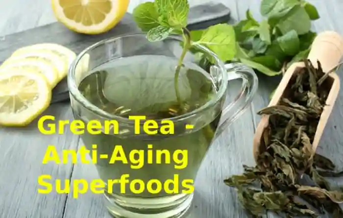 Green Tea Anti Aging Superfoods