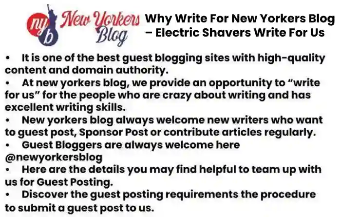 Why Write For New Yorkers Blog – Electric Shavers Write For Us (1)