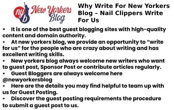 Why Write For New Yorkers Blog – Nail Clippers Write For Us