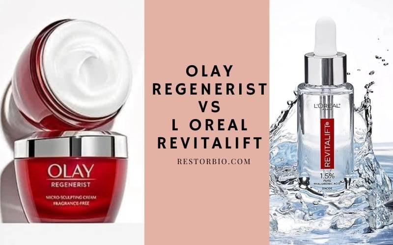 Olay Regenerist vs L'Oreal Revitalift